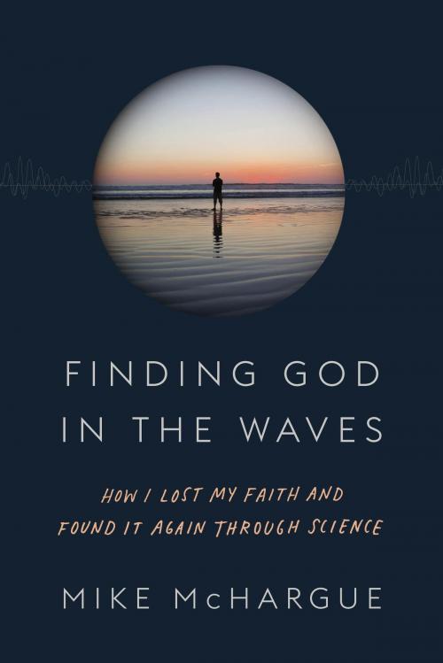 Cover of the book Finding God in the Waves by Mike McHargue, The Crown Publishing Group