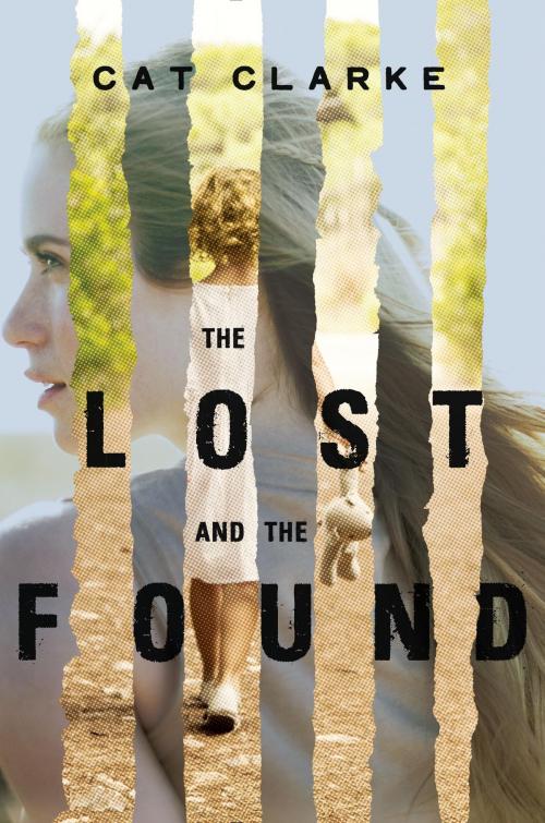 Cover of the book The Lost and the Found by Cat Clarke, Random House Children's Books