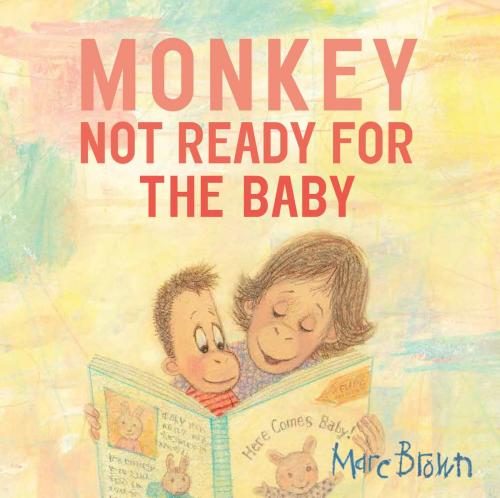 Cover of the book Monkey: Not Ready for the Baby by Marc Brown, Random House Children's Books
