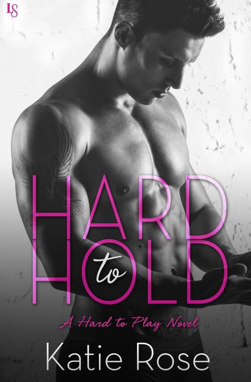 Cover of the book Hard to Hold by Katie Rose, Random House Publishing Group