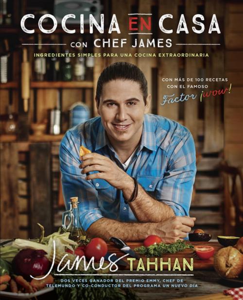Cover of the book Cocina en casa con chef James by Chef James Tahhan, Penguin Publishing Group