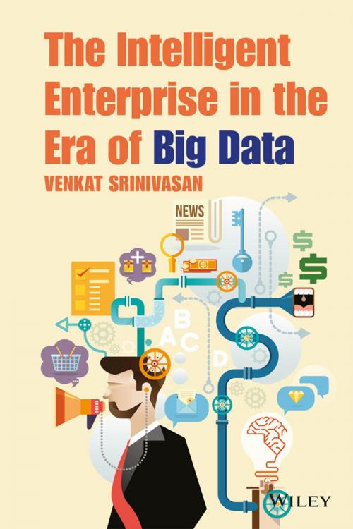 Cover of the book The Intelligent Enterprise in the Era of Big Data by Venkat Srinivasan, Wiley