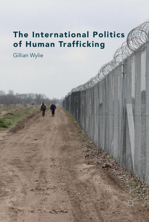 Cover of the book The International Politics of Human Trafficking by Gillian Wylie, Palgrave Macmillan UK