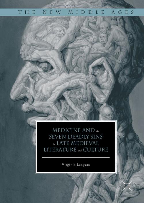 Cover of the book Medicine and the Seven Deadly Sins in Late Medieval Literature and Culture by Virginia Langum, Palgrave Macmillan US