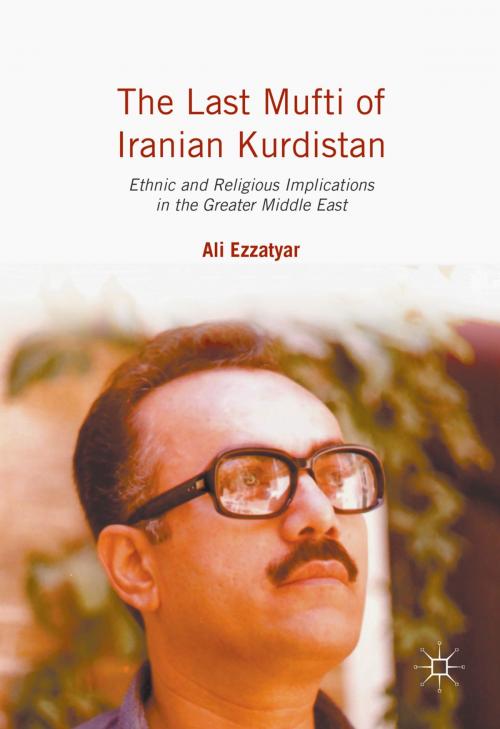 Cover of the book The Last Mufti of Iranian Kurdistan by Ali Ezzatyar, Palgrave Macmillan US