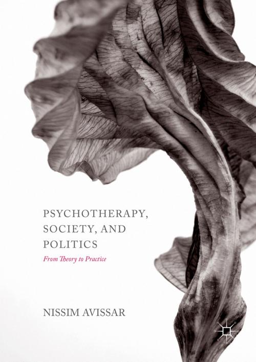 Cover of the book Psychotherapy, Society, and Politics by Nissim Avissar, Palgrave Macmillan US