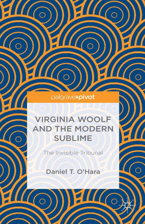 Cover of the book Virginia Woolf and the Modern Sublime by Daniel T. O'Hara, Palgrave Macmillan US