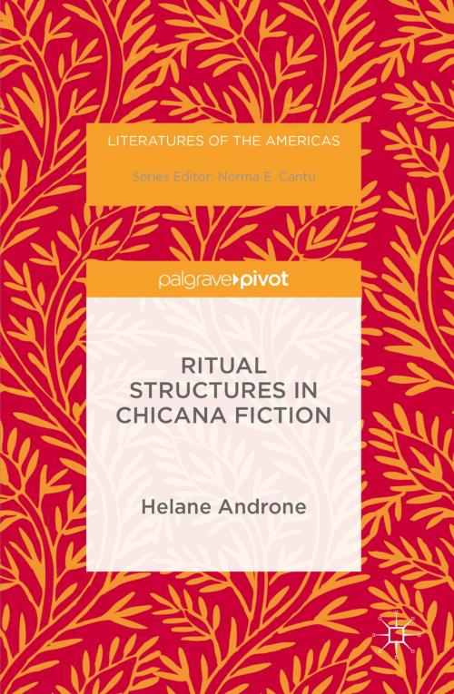 Cover of the book Ritual Structures in Chicana Fiction by Helane Androne, Palgrave Macmillan US