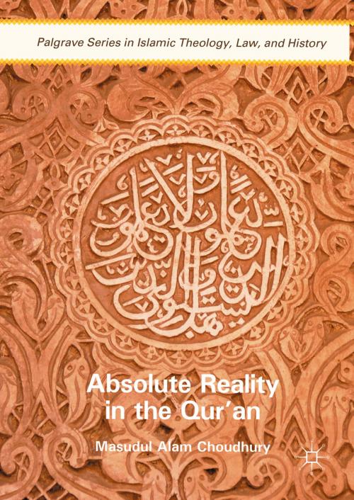 Cover of the book Absolute Reality in the Qur'an by Masudul Alam Choudhury, Palgrave Macmillan US