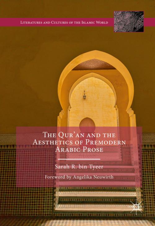 Cover of the book The Qur’an and the Aesthetics of Premodern Arabic Prose by Sarah R. bin Tyeer, Palgrave Macmillan UK