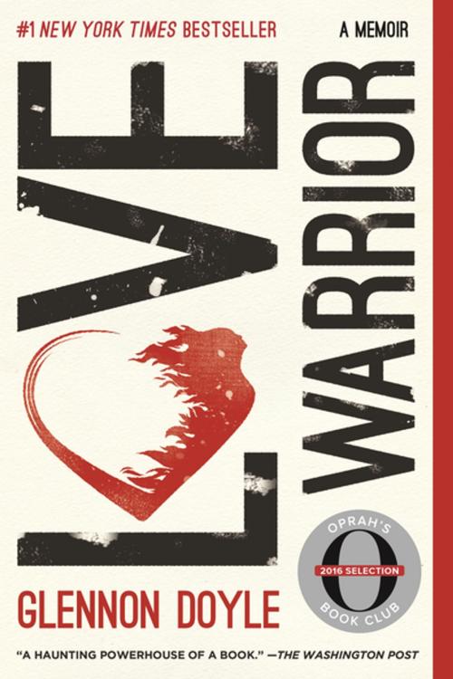 Cover of the book Love Warrior by Glennon Doyle, Glennon Doyle Melton, Flatiron Books