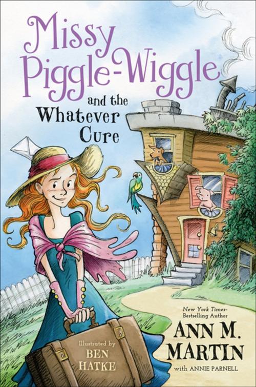 Cover of the book Missy Piggle-Wiggle and the Whatever Cure by Ann M. Martin, Annie Parnell, Feiwel & Friends