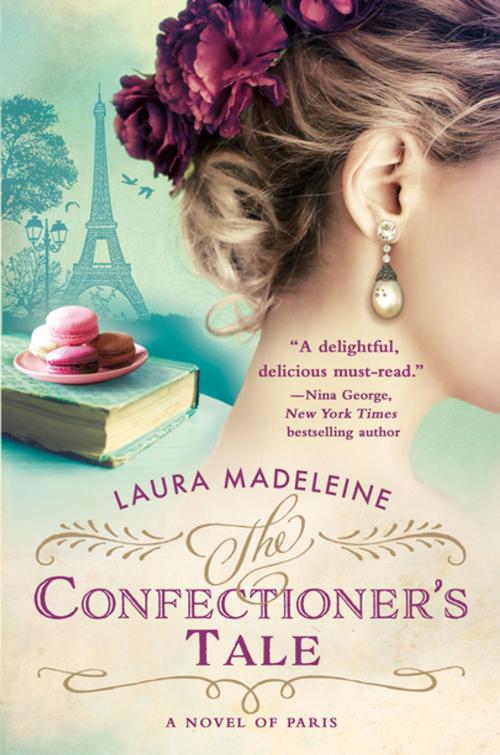 Cover of the book The Confectioner's Tale by Laura Madeleine, St. Martin's Press