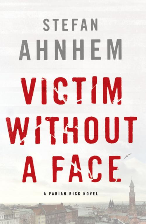 Cover of the book Victim Without a Face by Stefan Ahnhem, St. Martin's Press
