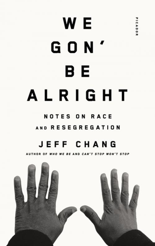 Cover of the book We Gon' Be Alright by Jeff Chang, Picador
