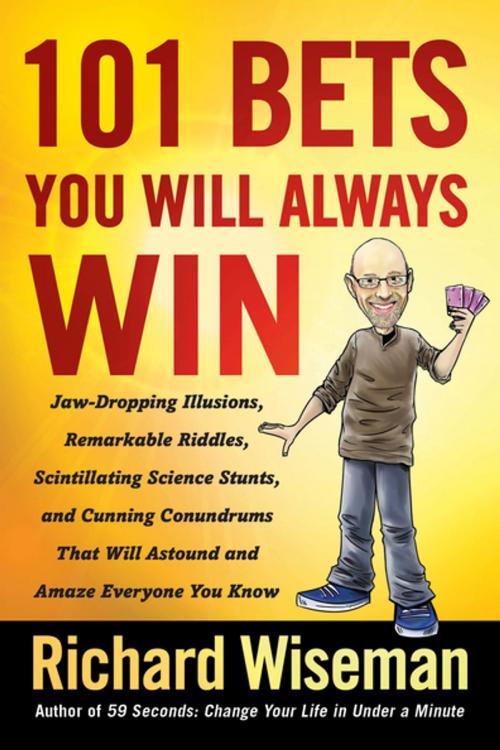 Cover of the book 101 Bets You Will Always Win by Richard Wiseman, St. Martin's Press