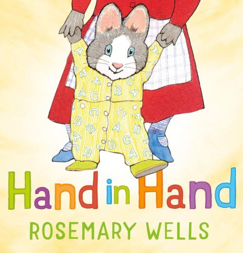 Cover of the book Hand in Hand by Rosemary Wells, Henry Holt and Co. (BYR)