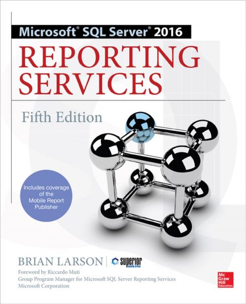 Cover of the book Microsoft SQL Server 2016 Reporting Services, Fifth Edition by Brian Larson, McGraw-Hill Education