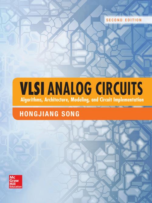 Cover of the book VLSI Analog Circuits: Algorithms, Architecture, Modeling, and Circuit Implementation by Hongjiang Song, McGraw-Hill Education