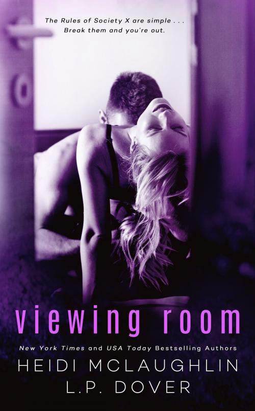 Cover of the book Viewing Room: A Society X Novel by L.P. Dover, Heidi McLaughlin, L.P. Dover