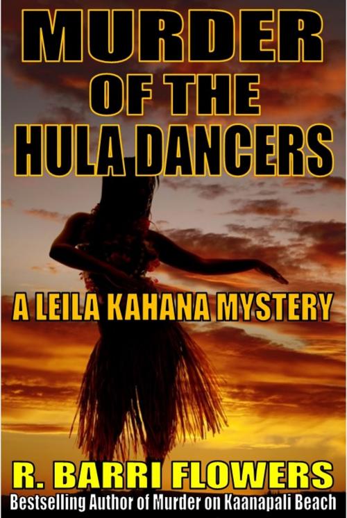 Cover of the book Murder of the Hula Dancers: A Leila Kahana Mystery by R. Barri Flowers, R. Barri Flowers