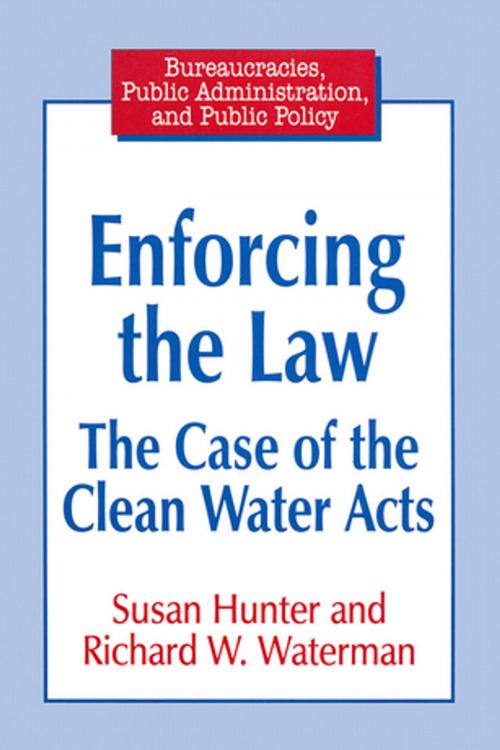 Cover of the book Enforcing the Law: Case of the Clean Water Acts by Susan Hunter, Richard W. Waterman, Taylor and Francis