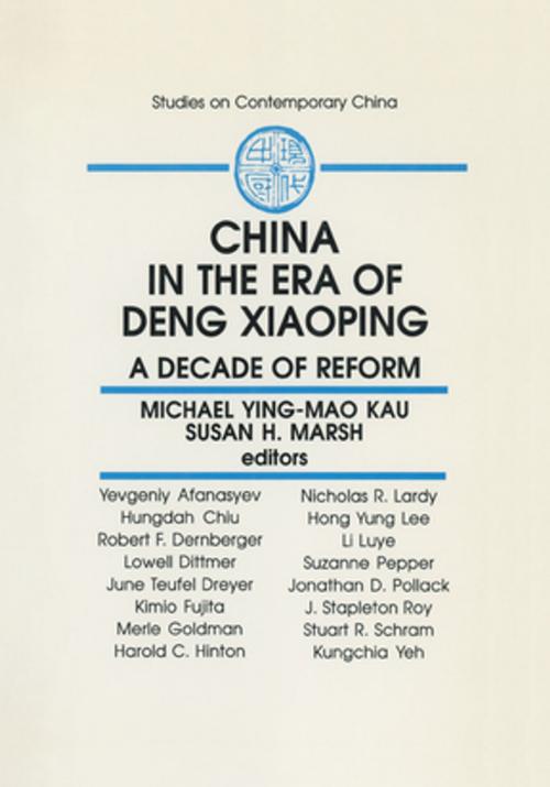 Cover of the book China in the Era of Deng Xiaoping: A Decade of Reform by M.Y.M. Kau, Susan H. Marsh, Michael Ying-mao Kau, Taylor and Francis