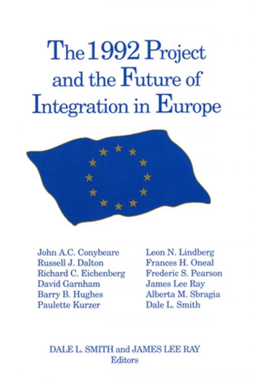 Cover of the book The 1992 Project and the Future of Integration in Europe by Dale L. Smith, James Lee Ray, Taylor and Francis