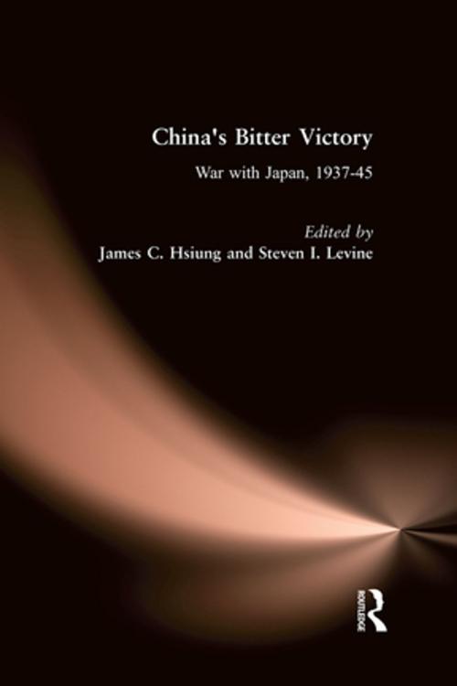 Cover of the book China's Bitter Victory: War with Japan, 1937-45 by James C. Hsiung, Steven I. Levine, Taylor and Francis