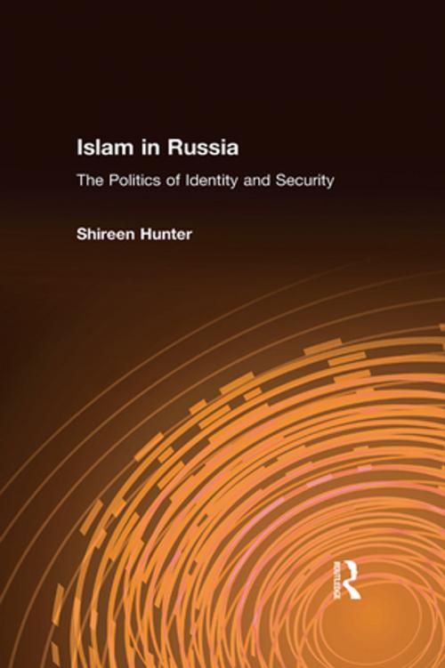 Cover of the book Islam in Russia: The Politics of Identity and Security by Shireen Hunter, Taylor and Francis