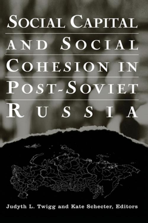 Cover of the book Social Capital and Social Cohesion in Post-Soviet Russia by Judyth L. Twigg, Kate Schecter, Taylor and Francis