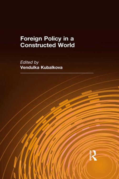 Cover of the book Foreign Policy in a Constructed World by Vendulka Kubalkova, Taylor and Francis