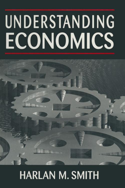 Cover of the book Understanding Economics by Harlan M. Smith, Taylor and Francis