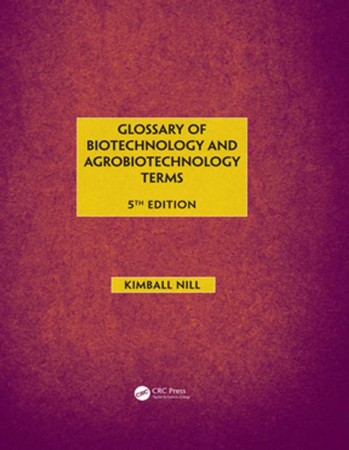 Cover of the book Glossary of Biotechnology & Agrobiotechnology Terms by Kimball Nill, CRC Press