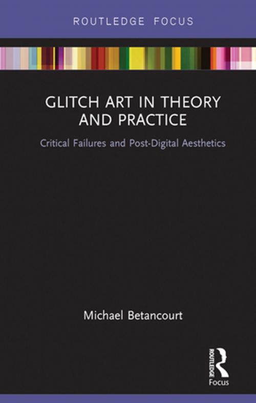 Cover of the book Glitch Art in Theory and Practice by Michael Betancourt, Taylor and Francis