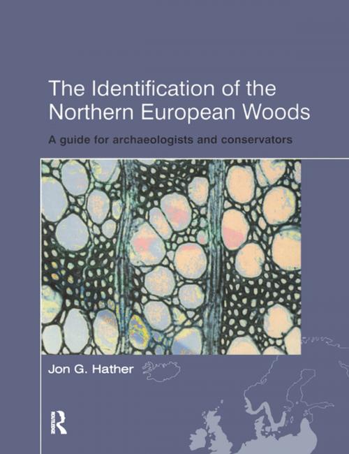 Cover of the book The Identification of Northern European Woods by Jon G Hather, Taylor and Francis