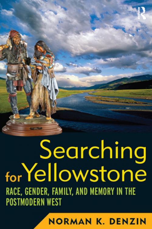 Cover of the book Searching for Yellowstone by Norman K Denzin, Taylor and Francis