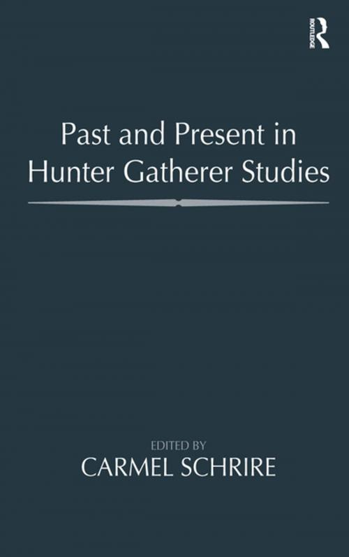Cover of the book Past and Present in Hunter Gatherer Studies by , Taylor and Francis