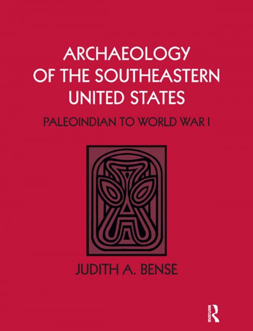 Cover of the book Archaeology of the Southeastern United States by Judith A Bense, Taylor and Francis