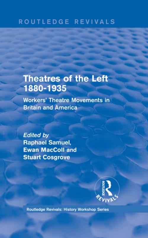 Cover of the book Routledge Revivals: Theatres of the Left 1880-1935 (1985) by , Taylor and Francis