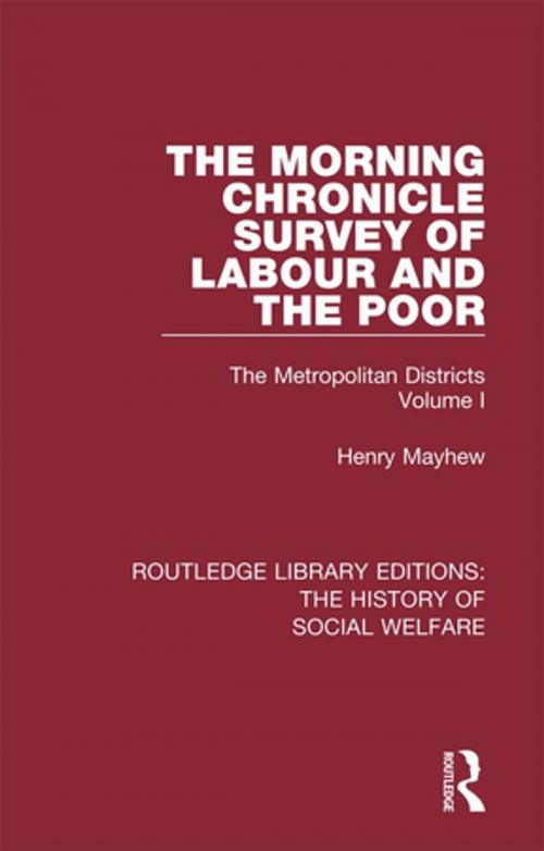 Cover of the book The Morning Chronicle Survey of Labour and the Poor by Henry Mayhew, Taylor and Francis