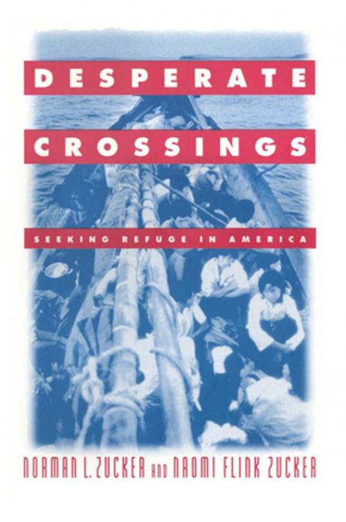 Cover of the book Desperate Crossings: Seeking Refuge in America by Norman L. Zucker, Naomi Flint Zucker, Taylor and Francis
