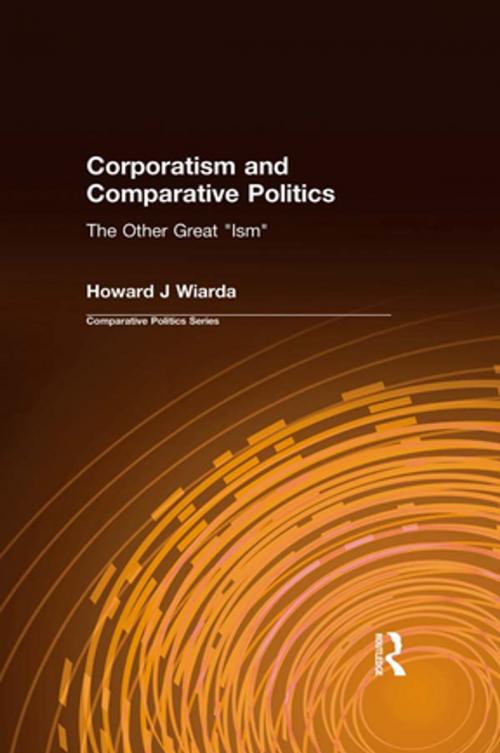 Cover of the book Corporatism and Comparative Politics by Howard J Wiarda, Taylor and Francis