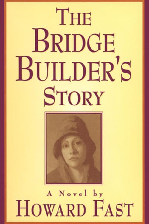 Cover of the book The Bridge Builder's Story: A Novel by Howard Fast, Taylor and Francis