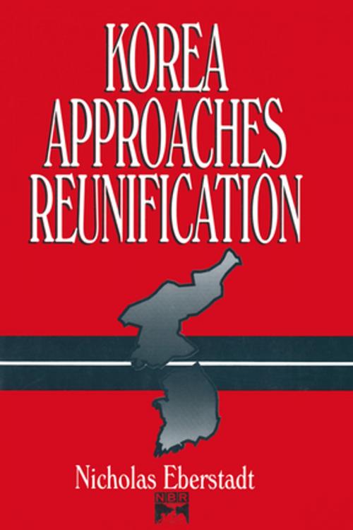 Cover of the book Korea Approaches Reunification by Nicholas Eberstadt, Taylor and Francis