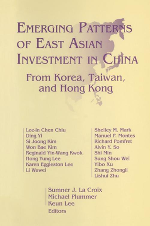 Cover of the book Emerging Patterns of East Asian Investment in China: From Korea, Taiwan and Hong Kong by Sumner J.La Croix, Taylor and Francis