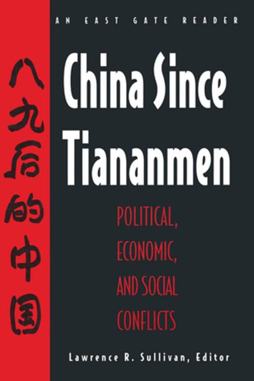 Cover of the book China Since Tiananmen: Political, Economic and Social Conflicts - Documents and Analysis by Nancy Sullivan, Taylor and Francis