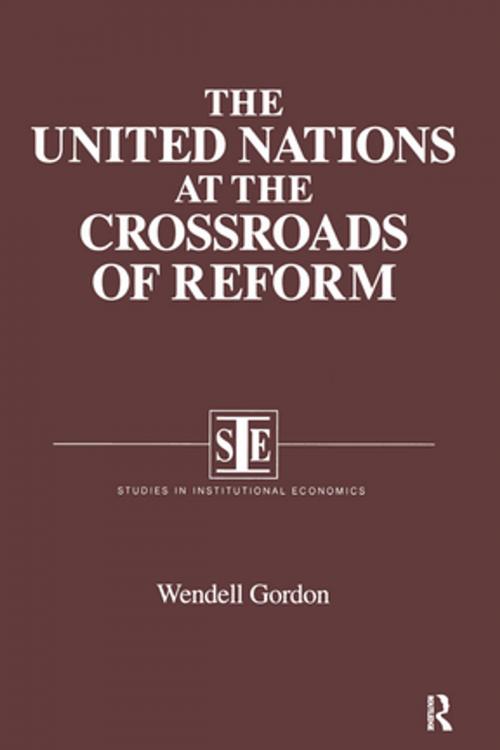 Cover of the book The United Nations at the Crossroads of Reform by Wendell Gordon, Taylor and Francis