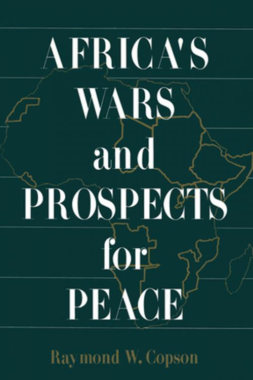Cover of the book Africa's Wars and Prospects for Peace by Raymond W. Copson, Taylor and Francis