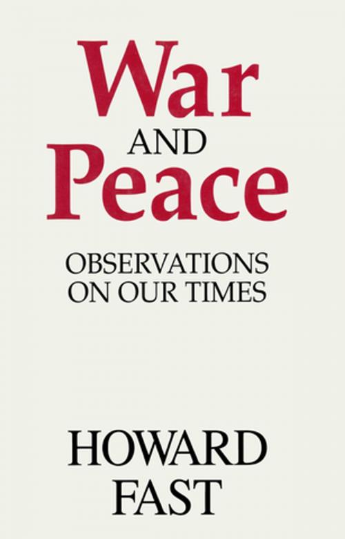 Cover of the book War and Peace: Observations on Our Times by Howard Fast, Taylor and Francis